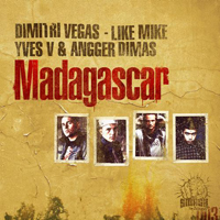 Dimitri Vegas & Like Mike - Madagascar (Feat.)