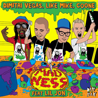 Dimitri Vegas & Like Mike - Madness (Feat.)