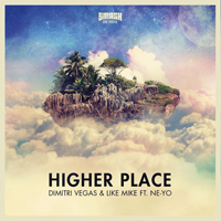 Dimitri Vegas & Like Mike - Higher Place (Feat.)