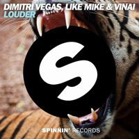 Dimitri Vegas & Like Mike - Louder (Feat.)