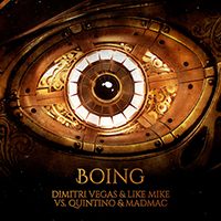 Dimitri Vegas & Like Mike - Boing (feat. Quintino, MAD M.A.C.) (Single)