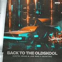 Dimitri Vegas & Like Mike - Back to the Oldskool (feat. Quintino) (Single)