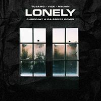 Tujamo - Lonely (Rudeejay & Da Brozz Remix) (feat. VIZE, MAJAN) (Single)