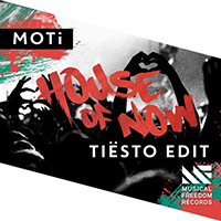 MOTi - House Of Now (Tiesto Edit) (Single)