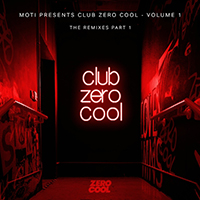 MOTi - Club Zero Cool, Vol. 1 (Remixed Part 1) (EP)