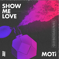 MOTi - Show Me Love (Single)