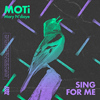 MOTi - Sing For Me (with Mary N'diaye) (Single)