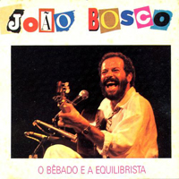 Bosco, Joao - O Bebado E O Equilibrista