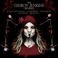 Beatman & Ludmilla - Leeroy Jenkins (Remixes)