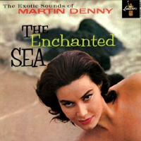 Denny, Martin - The Enchanted Sea