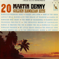 Denny, Martin - 20 Golden Hawaiian Hits