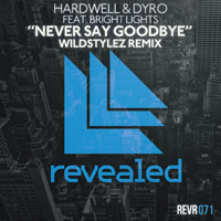 Hardwell - Never Say Goodbye (Wildstylez Remix) (Split)