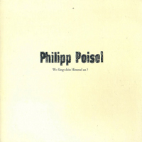 Poisel, Philipp - Wo Faengt Dein Himmel An ?