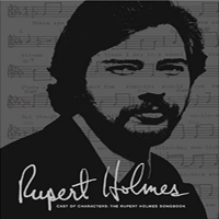 Rupert Holmes - Cast Of Characters: The Rupert Holmes Songbook