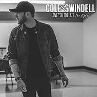 Cole Swindell - Love You Too Late Live At Joe's (Single)