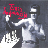 Turbo Reanimacija - Punk Circus 1991-2006