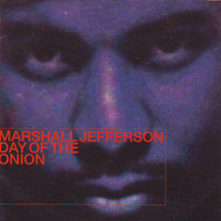 Jefferson, Marshall - Day Of The Onion