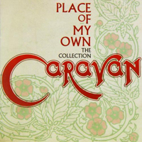 Caravan - Place Of My Own - The Collection
