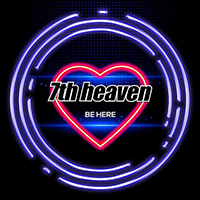 7th Heaven - Be Here