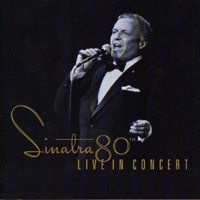 Frank Sinatra - Sinatra 80th Live In Concert