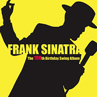 Frank Sinatra - The 100th Birthday Swing Album (CD 1)