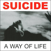 Suicide (USA) - A Way Of Life (Reissue 2005)