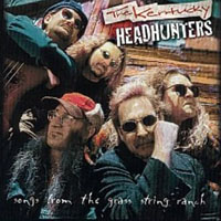 Kentucky Headhunters - Songs From The Grass String Ranch