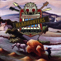 Kentucky Headhunters - Best Of The Kentucky Headhunters - Still Pickin'