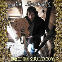 Shanks, Shiv - Bumblebee Straitjacket