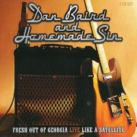 Dan Baird - Fresh Out of Georgia - Live Like A Satellite (CD 1)