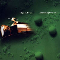 Froese, Edgar - Ambient Highway, Vol. 3