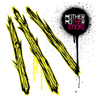 Mother Mother - The Sticks