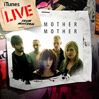 Mother Mother - Live From Montreal