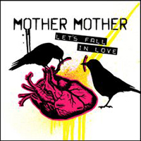 Mother Mother - Let's Fall In Love (Single)