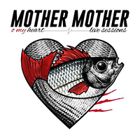 Mother Mother - O My Heart (Live Sessions)