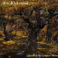 Kirkwood, Jim - Queen Of The Golden Wood