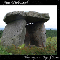 Kirkwood, Jim - Playing In An Age Of Stone