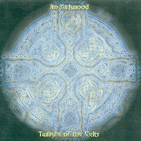 Kirkwood, Jim - Twilight of the Celts (DAM reissue)