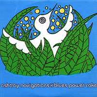 Ashtray Navigations - Blues Power Cake