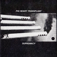 Pig Heart Transplant - Supremacy (EP)