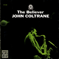 John Coltrane - The Believer