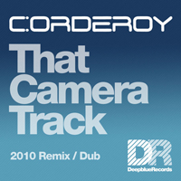 Corderoy - That Camera Track (2010 Mixes)
