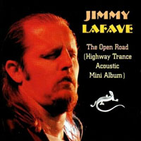 LaFave, Jimmy - The Open Road (Highway Trance Acoustic Mini Album)