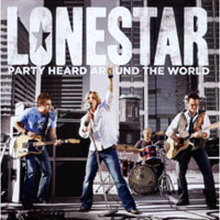 Lonestar - Party Heard Around The World