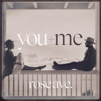 You + Me - Rose Ave