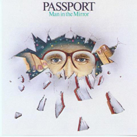 Passport - Man In The Mirror