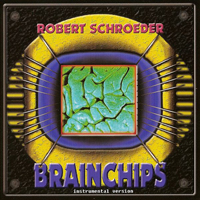 Schroeder, Robert - Brainchips (Instrumental)