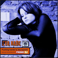 Eva Kade - Pushing Hands To The Heaven