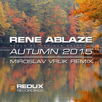 Ablaze, Rene - Autumn 2015 (Miroslav Vrlik Remix)