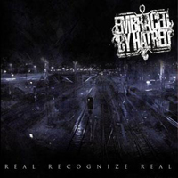 Embraced By Hatred - Real Recognize Real